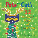 Image for "Pete the Cat&#039;s 12 Groovy Days of Christmas"